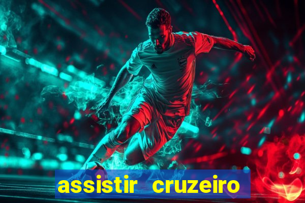 assistir cruzeiro ao vivo hd